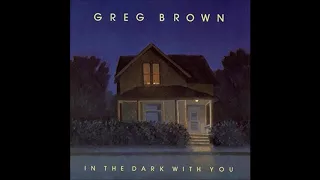 Greg Brown -  Who Do You Think You're Fooling?