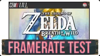 [Cemu 1.11.1] Zelda Breath of the Wild | Testing the Framerate