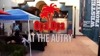 OPA OPA @ The Autry