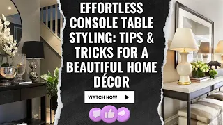 Effortless Console Table Styling Tips & Tricks for a Beautiful Home Décor