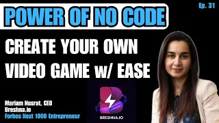 Democratizing Game Creation w/ Speed & Ease | Mariam Nusrat, CEO of Breshna.io