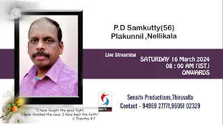 Funeral Service Live Webcast Of Mr P.D Samkutty (56) On 16  -03 - 24 - 08 : 00 am  I.S.T