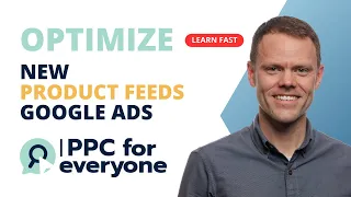 How to Optimize New Product Feeds - Google Ads Tutorial (2022)