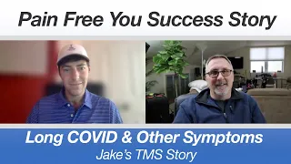 Long COVID Symptoms - Jake's Success Story with a TMS/Mindbody Approach