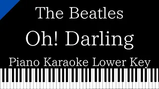 【Piano Karaoke Instrumental】Oh! Darling / The Beatles【Lower Key】