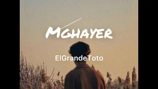 ElGrandeToto -Mghayer (Lyrics)