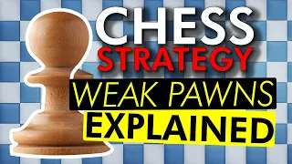 Chess strategy explained: Weak pawns explained