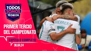 Todos Somos Técnicos - Radiografía del inicio: lo mejor del campeonato | Capítulo 30 de abril 2024