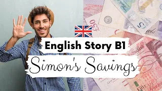 INTERMEDIATE ENGLISH STORY 💷 Simon’s Savings 💷 A2 + | B1 | Level 3 | British English with Subtitles