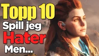 Topp 10 - Spill jeg Hater men som alle andre Liker!