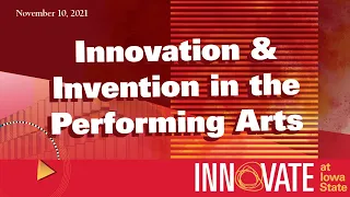 Innovation & Invention in the Performing Arts