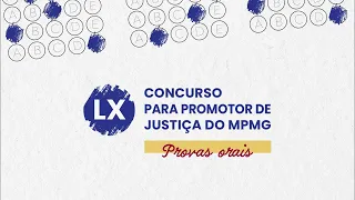 TV MP | Provas Orais do 60º Concurso para Promotor de Justiça do MPMG - 12/04/2024