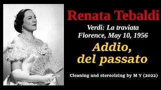 Renata Tebaldi TREMENDOUS "Addio del passato" (Florence 1956) [LIVE "stereo"]