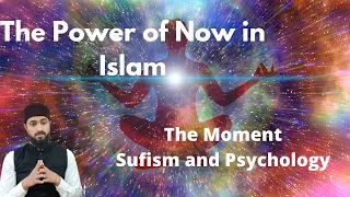 The Power of Now in Islam | Sufism and Psychology | Eckhart Tolle #allah
