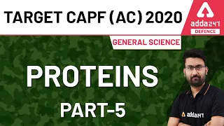 UPSC CAPF AC 2020 | General Science for Assistant Commandant | Protein (Part-5)