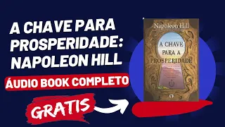 A chave para a prosperidade (Napoleon Hill) - Áudio livro - Áudiobook completo - [PT-BR]