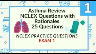 Asthma Nursing Questions and Answers 25 Questions Test 1