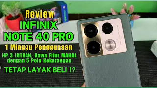 Review Infinix Note 40 Pro 1 Minggu Penggunaan - HP 3 JUTAAN, BAWA 5 Kekurangan - YAKIN BELI!?