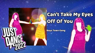 Can't Take My Eyes Off Of You [P1] | Just Dance 2022 Unlimited