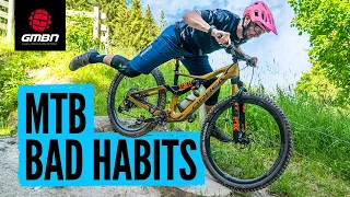 4 Habits That Are Destroying Your Confidence On A Mountain Bike!
