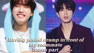 Having period cramp in front of my roommate ||Han Jisung Oneshot||