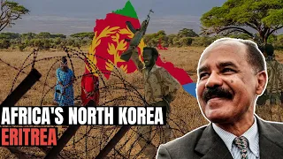 Secrets of Eritrea: Unmasking the North Korea of Africa