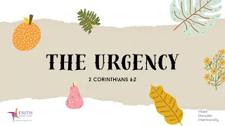 Discipleship: The Urgency | Faith Methodist Church