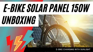 ⚡️150 watt solar panel to charge your ebike 🔋- unboxing