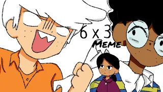 6x3 meme | ft. Lincoln, Clyde, Ronnie anne & Stella | The Loud House fan animation