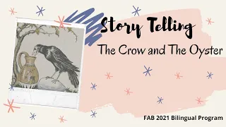 Story Telling Part 1 "The Crow and The Oyster" || FAB 2021 Bilingual Program