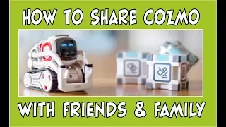 Cozmo the Robot | How to Share Cozmo w/ Friends & Family | Episode #41 | #cozmoments