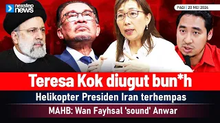 TERKINI! Teresa Kok diugut bUn*h | Helikopter Presiden Iran terhempas | Wan Fayhsal 'sound' Anwar