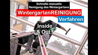 Wintergartenreinigung Verfahren  - Schnelle manuelle Reinigung des Wintergartens