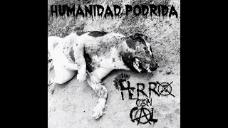 Perro Con Cal (Mex) Humanidad Podrida - [Full EP 2022] HardCore Punk, Tlaxcala