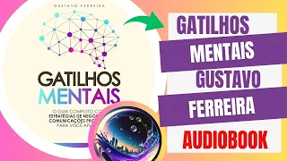 Gatilhos Mentais - Gustavo Ferreira (AudioLivro Completo)