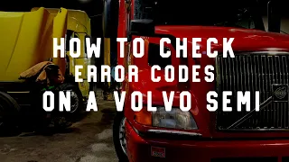 How to Check Codes on a Volvo Semi Truck