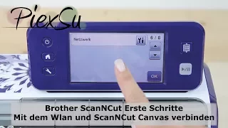 Plotteranleitung - Brother ScanNCut Erste Schritte - Mit Wlan +ScanNCut Canvas verbinden | PiexSu