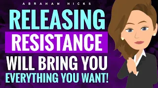 Releasing Resistance Will Bring You Everything You Want! 🌟 Abraham Hicks 2024