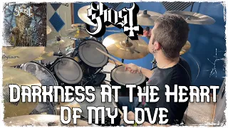 Darkness At The Heart Of My Love- Ghost- Drum Cover