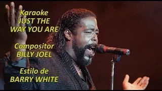 Mi Karaoke - Barry White - Just the way you are