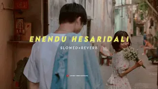 Enendu hesaridali | (slowed + reverb ) | Kannada lo-fi | Lovely vibez kannada
