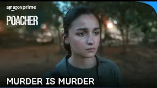 Murder Is Murder | Poacher | Executive Producer: Alia Bhatt | Feb 23 | Prime Video India 2024 फिल्म
