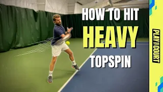 How To Hit HEAVY Topspin Like The Pros
