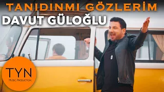 Davut Güloğlu - Tanıdın Mı Gözlerim