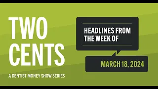 #493:Two Cents Week of 03/18/24 - Upcoming Fed Meeting; Real Estate Changes; Alternative Investments