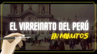 EL VIRREINATO DEL PERÚ en minutos