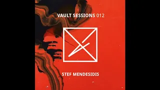 Vault Sessions #012 - Stef Mendesidis