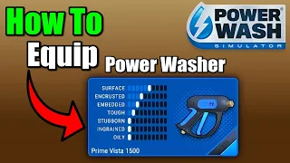 How To Equip Power Washer in Powerwash Simulator