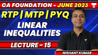 RTP/MTP/PYQ Batch | Lecture 15 | Linear Inequalities | Nishant Kumar