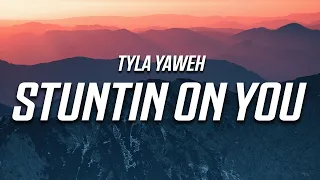 Tyla Yaweh - Stuntin’ On You (Lyrics) ft. DaBaby